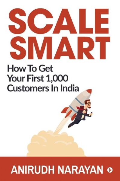 Cover for Anirudh Narayan · Scale Smart (Paperback Book) (2018)