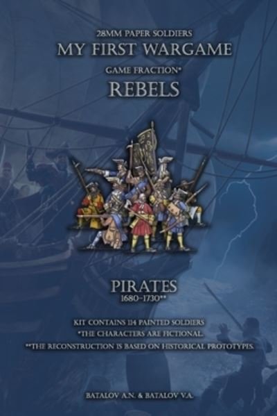 Rebels. Pirates 1680-1730 - Batalov Vyacheslav Alexandrovich - Books - Independently Published - 9781697250633 - October 3, 2019