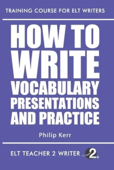How To Write Vocabulary Presentations And Practice - Philip Kerr - Livres - Independently Published - 9781700727633 - 18 octobre 2019