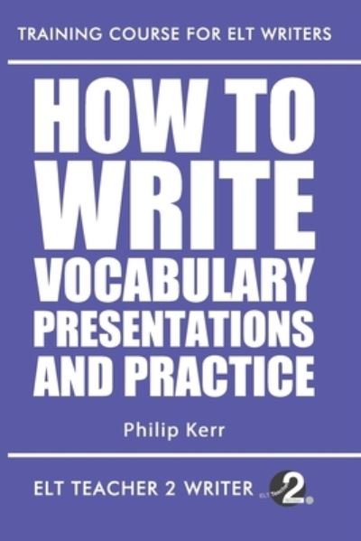 How To Write Vocabulary Presentations And Practice - Philip Kerr - Bøker - Independently Published - 9781700727633 - 18. oktober 2019