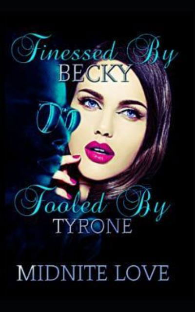 Midnite Love · Finessed By Becky Fooled By Tyrone (Paperback Book) (2018)