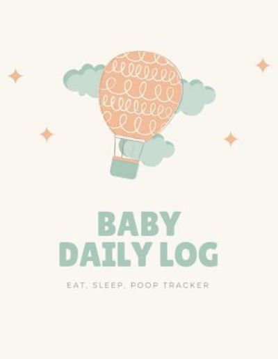 Cover for MM Creative Notebooks · Baby Daily Log Eat Sleep Poop Tracker (Pocketbok) (2018)