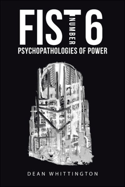 Fist Number 6 - Dean Whittington - Books - Authorhouse UK - 9781728394633 - October 23, 2019