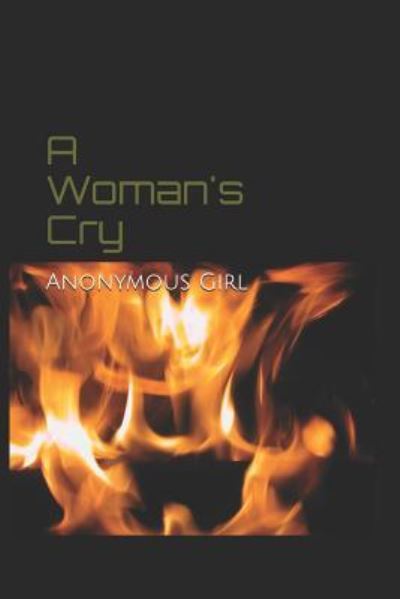 Cover for Anonymous Girl · A Woman's Cry (Paperback Book) (2018)