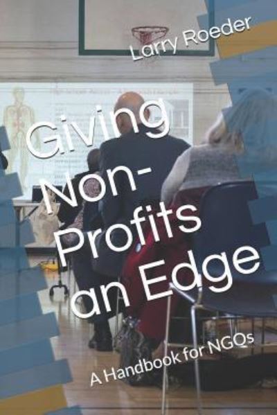 Cover for Larry Roeder MS · Giving Non Profits an Edge (Paperback Book) (2018)