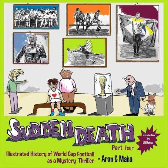 Cover for Arun · Sudden Death Part 4 : Illustrated History of World Cup Football as a Mystery Thriller (Taschenbuch) (2018)