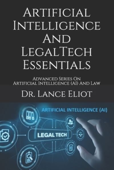 Cover for Lance Eliot · Artificial Intelligence And LegalTech Essentials (Paperback Book) (2020)