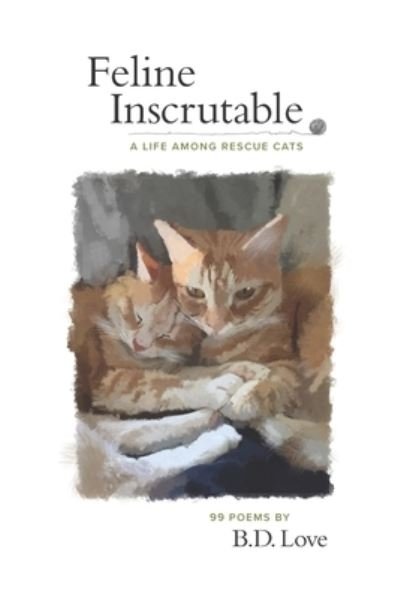 Feline Inscrutable - B. D. Love - Books - Highpoint Executive Publishing - 9781737288633 - November 18, 2021
