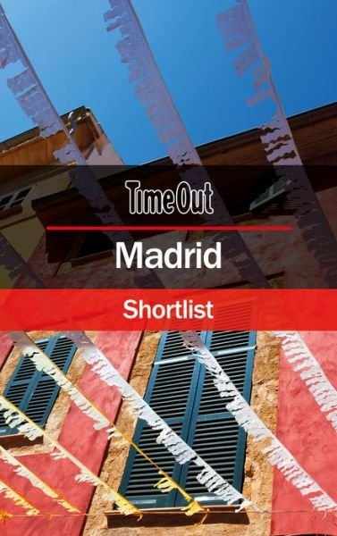 Cover for Time Out · Time Out Madrid Shortlist: Pocket Travel Guide (Pocketbok) [2 New edition] (2018)