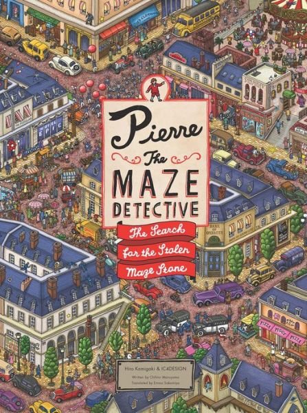 Cover for Hiro Kamigaki · Pierre the Maze Detective: The Search for the Stolen Maze Stone (Hardcover Book) (2015)