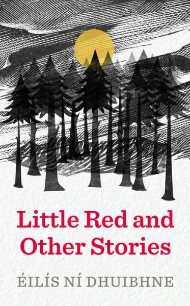 Cover for Eilis Ni Dhuibhne · Little Red and Other Stories (Pocketbok) (2020)