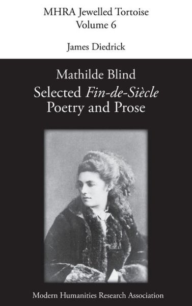 Mathilde Blind - James Diedrick - Books - Modern Humanities Research Association - 9781781889633 - November 12, 2021