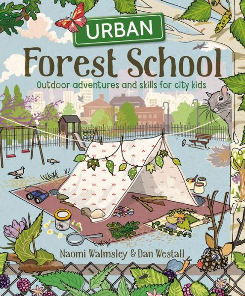 Urban Forest School - N Walmsley - Books - GMC Publications - 9781784945633 - June 7, 2020