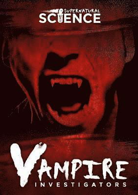 Cover for Madeline Tyler · Vampire Investigators - Supernatural Science (Hardcover Book) (2019)