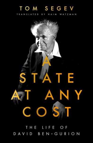 Cover for Tom Segev · A State at Any Cost: The Life of David Ben-Gurion (Paperback Book) (2020)