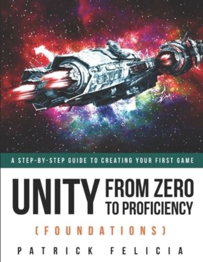 Cover for Patrick Felicia · Unity From Zero to Proficiency (Foundations) (Paperback Book) (2019)