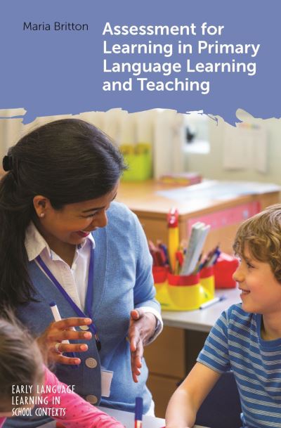 Cover for Maria Britton · Assessment for Learning in Primary Language Learning and Teaching - Early Language Learning in School Contexts (Paperback Book) (2021)
