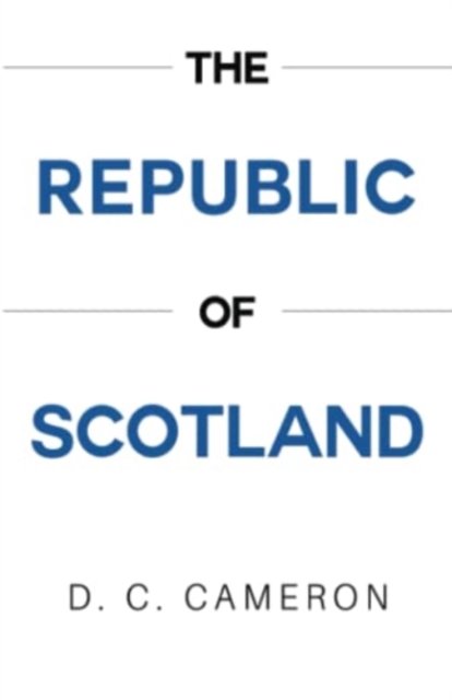 Cover for D C. Cameron · Volume 13: The Republic of Scotland (Paperback Bog) (2022)