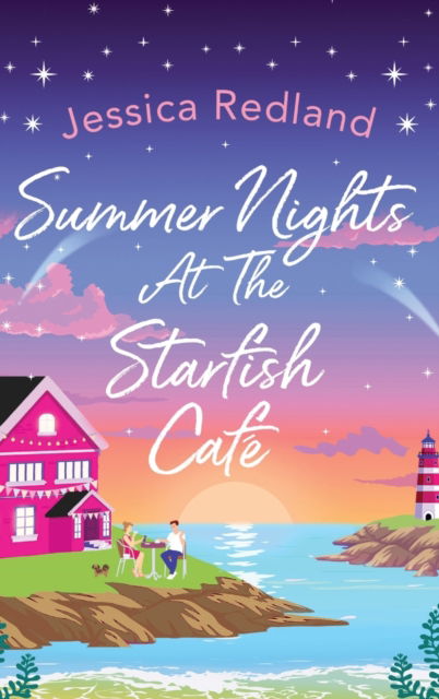 Cover for Jessica Redland · Summer Nights at The Starfish Cafe: The uplifting, romantic read from Jessica Redland - The Starfish Cafe (Inbunden Bok) (2023)