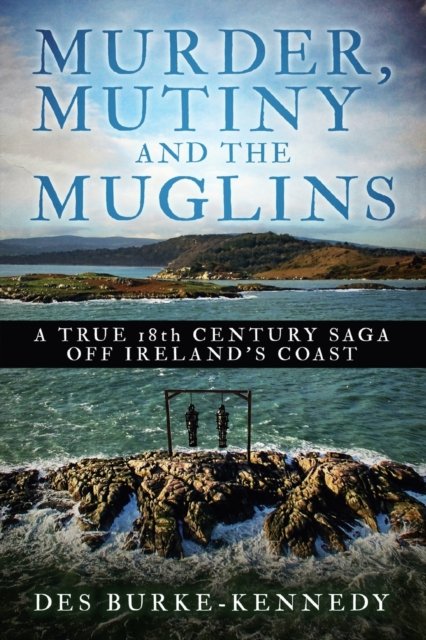 Cover for Des Burke-Kennedy · Murder, Mutiny and the Muglins (Paperback Bog) (2021)