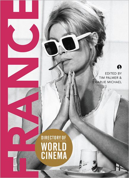 Directory of World Cinema: France - Directory of World Cinema - Tim Palmer - Books - Intellect - 9781841505633 - April 15, 2013