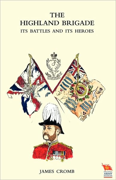 Cover for James Cromb · HIGHLAND BRIGADE Its Battles and Its Heroes (Pocketbok) (2009)