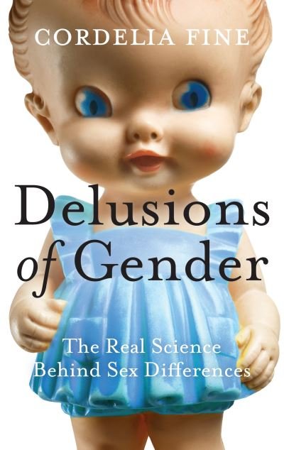 Cover for Cordelia Fine · Delusions of Gender: The Real Science Behind Sex Differences (Hardcover bog) (2010)