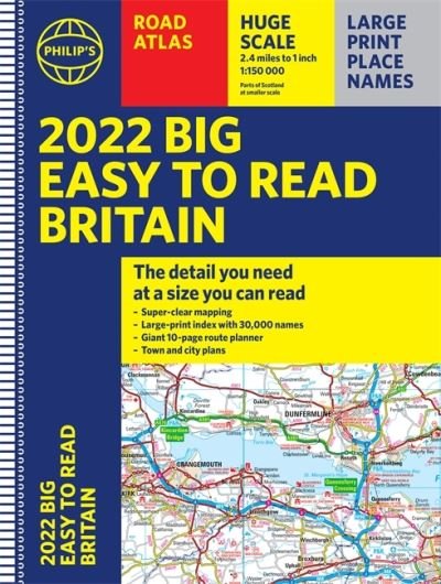 2022 Philip's Big Easy to Read Britain Road Atlas: (A3 Spiral binding) - Philip's Road Atlases - Philip's Maps - Books - Octopus Publishing Group - 9781849075633 - March 4, 2021