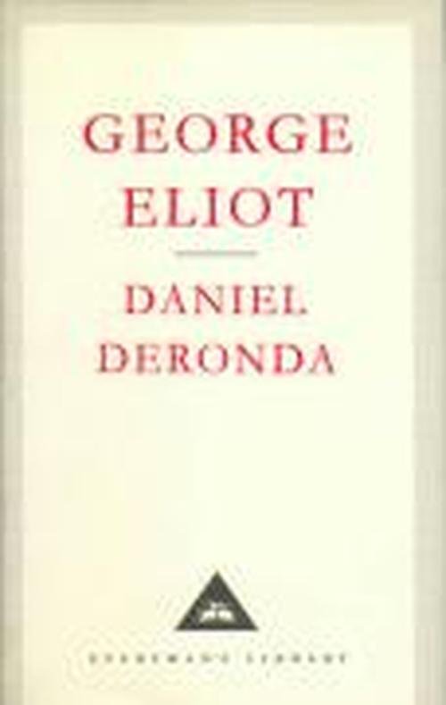 Daniel Deronda - Everyman's Library CLASSICS - George Eliot - Books - Everyman - 9781857151633 - August 25, 2000