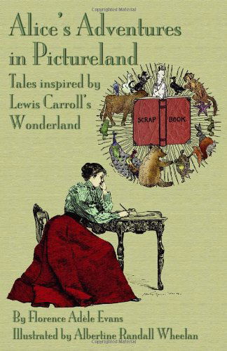 Aice's Adventures in Pictureland: A Tale Inspired by Lewis Carroll's Wonderland - Florence Ada "le Evans - Bücher - Evertype - 9781904808633 - 21. September 2011