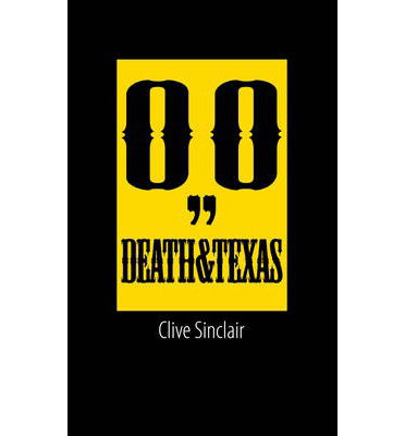 Cover for Clive Sinclair · Death &amp; Texas (Paperback Book) (2014)