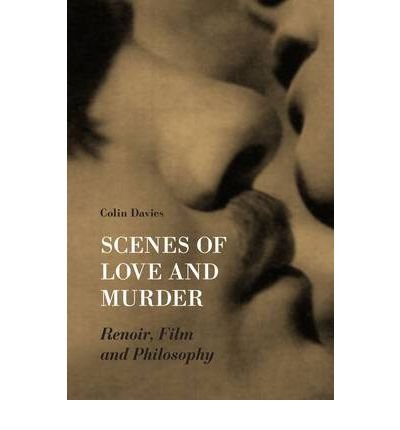 Cover for Colin Davis · Scenes of Love and Murder – Renoir, Film and Philosophy (Paperback Book) (2009)