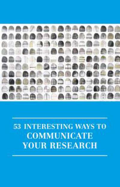 Cover for Irenee Daly · 53 Interesting Ways to Communicate Your Research (Paperback Book) (2014)