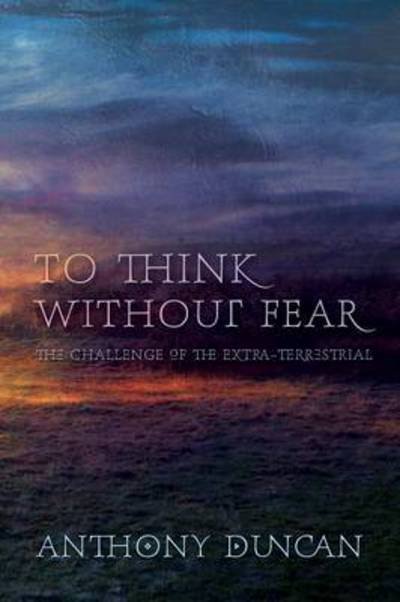 Cover for Anthony Duncan · To Think Without Fear (Paperback Bog) (2015)