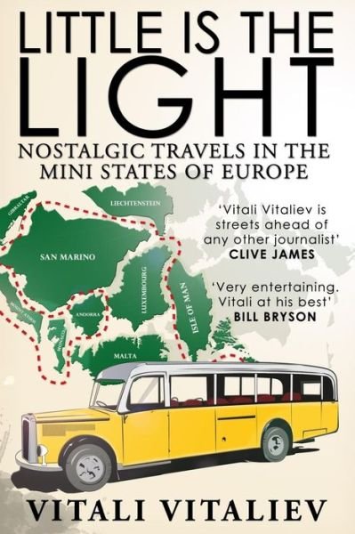 Cover for Vitali Vitaliev · Little is the Light: Nostalgic Travels in the Mini-states of Europe (Paperback Book) (2015)