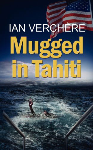 Cover for Ian Verchere · Mugged in Tahiti (Paperback Book) (2012)