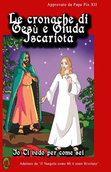 Cover for Lamb Books · Io Ti Vedo Per Come Sei (Le Cronache Di Gesù E Giuda Iscariota:) (Volume 1) (Italian Edition) (Paperback Book) [Italian, 002 edition] (2014)