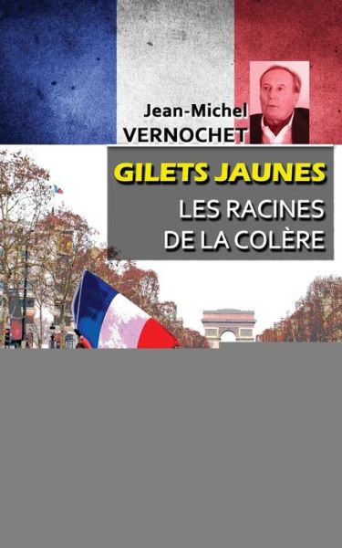 Gilets Jaunes - Les racines de la colere - Jean-Michel Vernochet - Książki - Le Retour Aux Sources - 9781913057633 - 27 kwietnia 2020