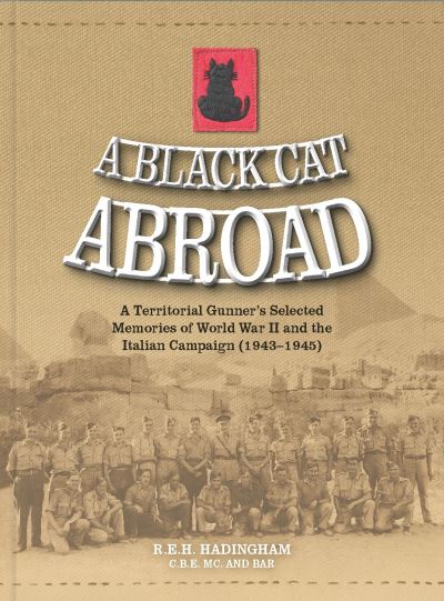 Cover for Hadingham · A Black Cat Abroad: A Territorial Gunner's Selected Memories of the Second World War and the Italian Campaign (1943-1945) (Hardcover Book) (2022)