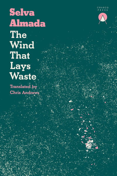 Cover for Selva Almada · The Wind That Lays Waste (Paperback Book) (2019)