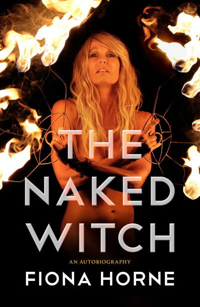 Cover for Fiona Horne · The Naked Witch: An Autobiography (Taschenbuch) (2017)