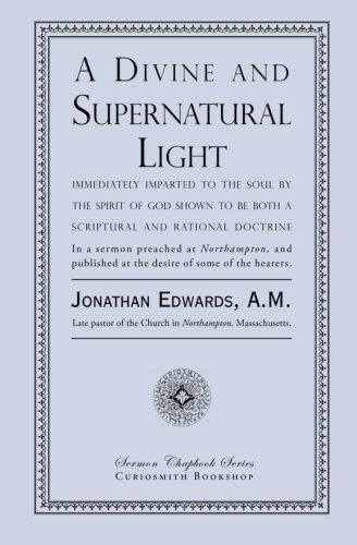 Cover for Jonathan Edwards · A Divine and Supernatural Light: Immediately Imparted to the Soul by the Spirit of God, Shown to Be Both a Scriptural and Rational Doctrine (Paperback Book) (2012)