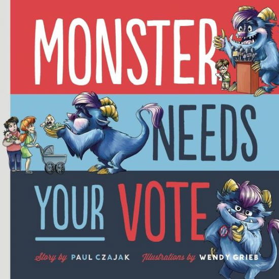 Monster Needs Your Vote - Monster & Me - Paul Czajak - Books - Mighty Media Kids - 9781938063633 - September 24, 2015