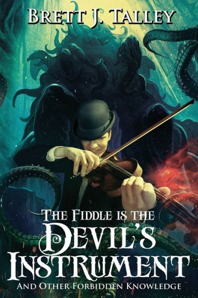 Cover for Brett J Talley · The Fiddle is the Devil's Instrument (Paperback Book) (2017)