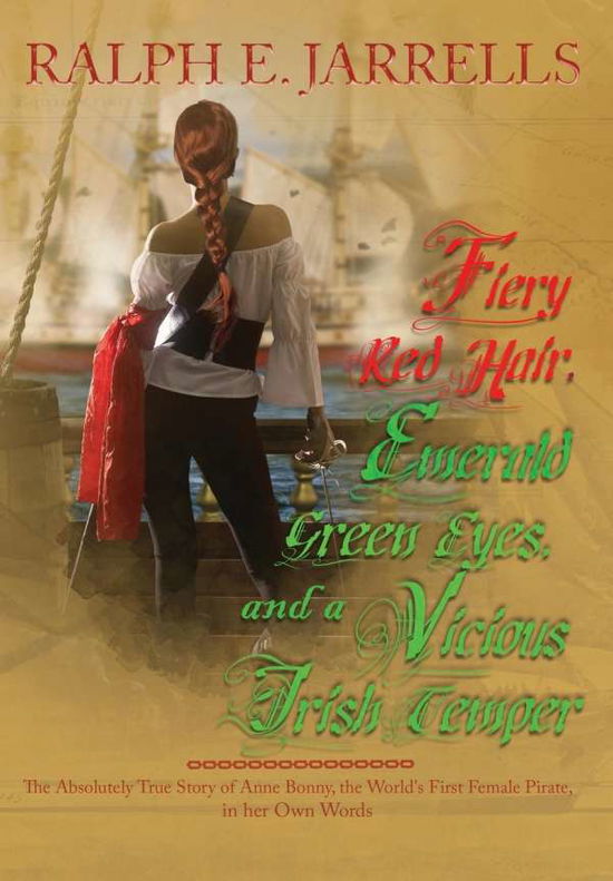 Cover for Ralph E Jarrells · Fiery Red Hair, Emerald Green Eyes, and a Vicious Irish Temper (Gebundenes Buch) (2019)