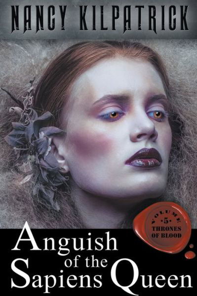 Cover for Nancy Kilpatrick · Anguish of the Sapiens Queen - Thrones of Blood (Paperback Book) (2020)