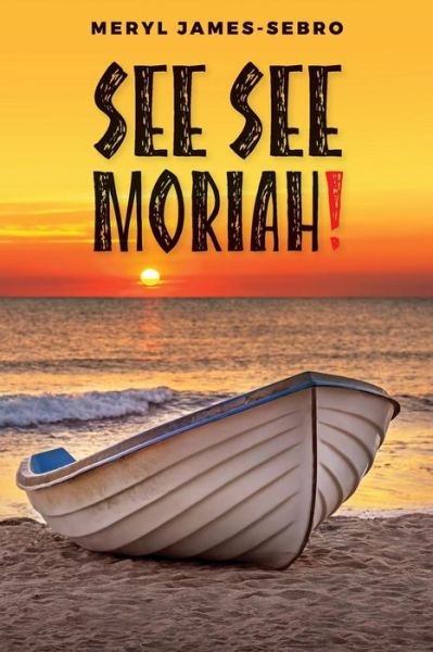 Cover for Meryl James-Sebro · See See Moriah! (Paperback Book) (2018)