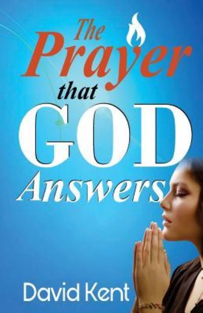 Cover for David Kent · The Prayer that God Answers (Paperback Book) (2017)