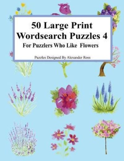 Cover for Alexander Ross · 50 Large Print Wordsearch Puzzles 4 (Pocketbok) (2017)