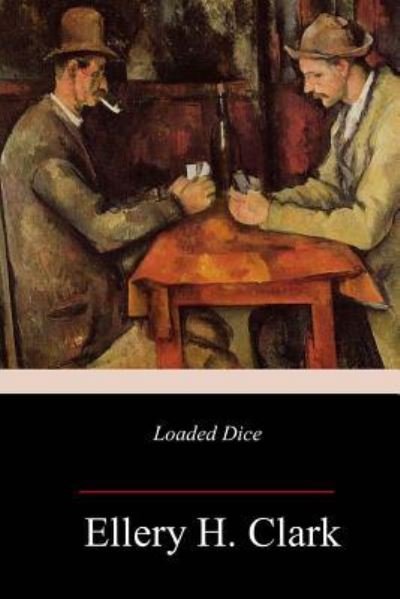 Cover for Ellery H Clark · Loaded Dice (Pocketbok) (2018)